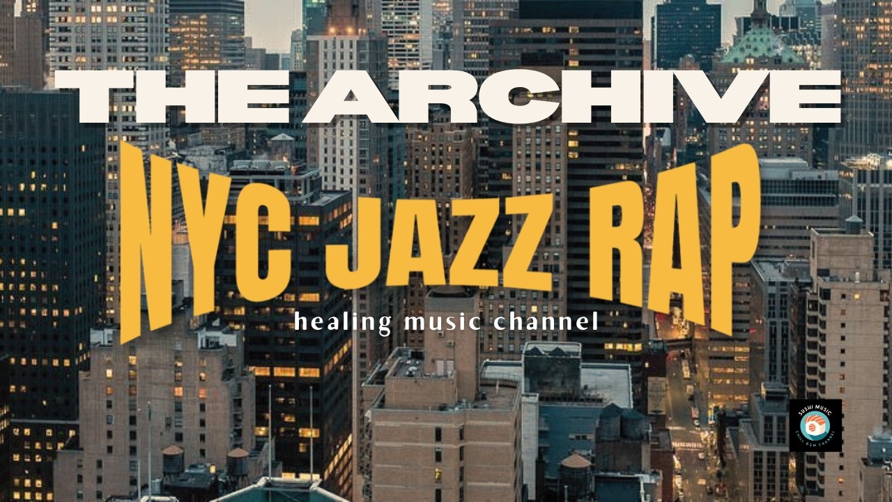 NYC JAZZ RAP | 90s SOUL HIPHOP BOOMBAP | Archive .1 | Study / Reading / Cafe / Relax / Chill Time