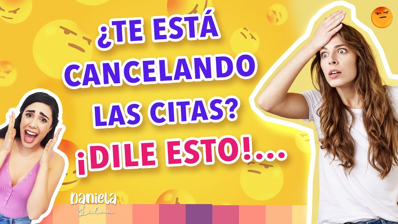 ¿Te está cancelando las citas? ¡Dile esto!...😎👍
