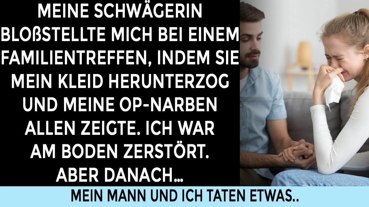SCHWÄGERIN riss mir beim FAMILIENTREFF das KLEID runter – zeigte ALLEN meine NARBEN