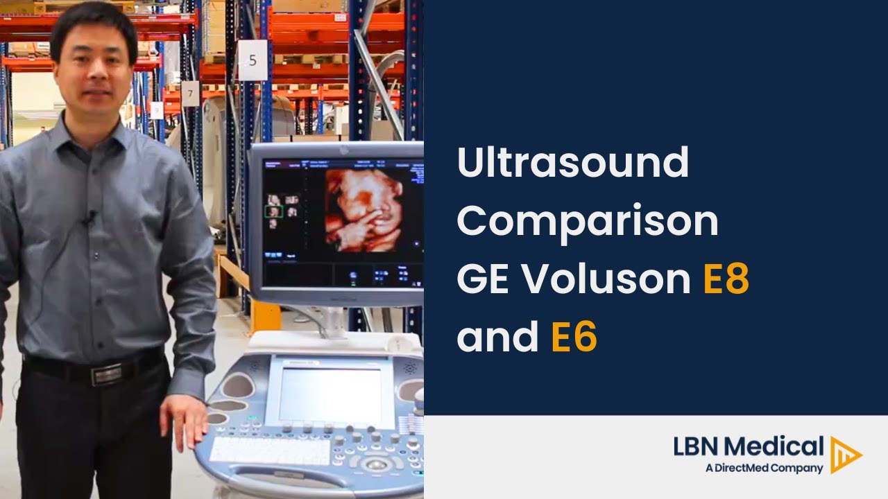 Ultrasound Comparison - The GE Voluson E8 and E6 - Review