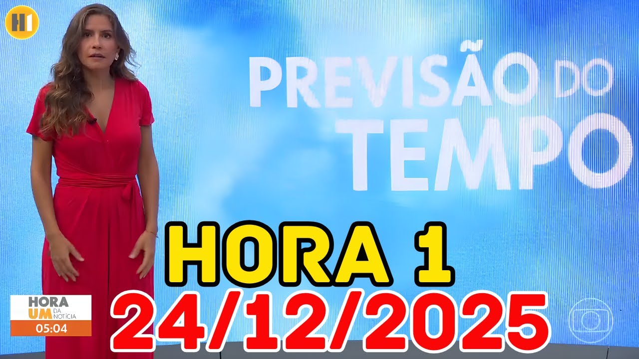 HORA 1 - PREVISÃO DO TEMPO - 24/12/2025 / QUARTA FEIRA