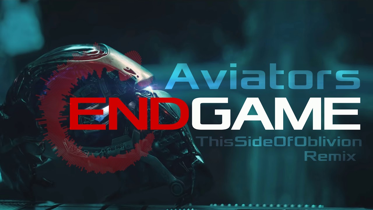 Aviators - Endgame (ThisSideOfObivion Remix)