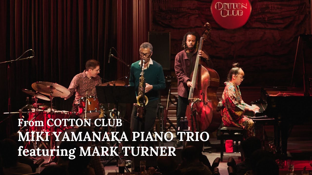 【LIVE】MIKI YAMANAKA PIANO TRIO featuring MARK TURNER 
