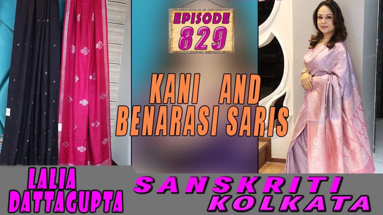 KANI   AND BENARASI SARIS   || SANSKRITI KOLKATA || Epi-829 ||