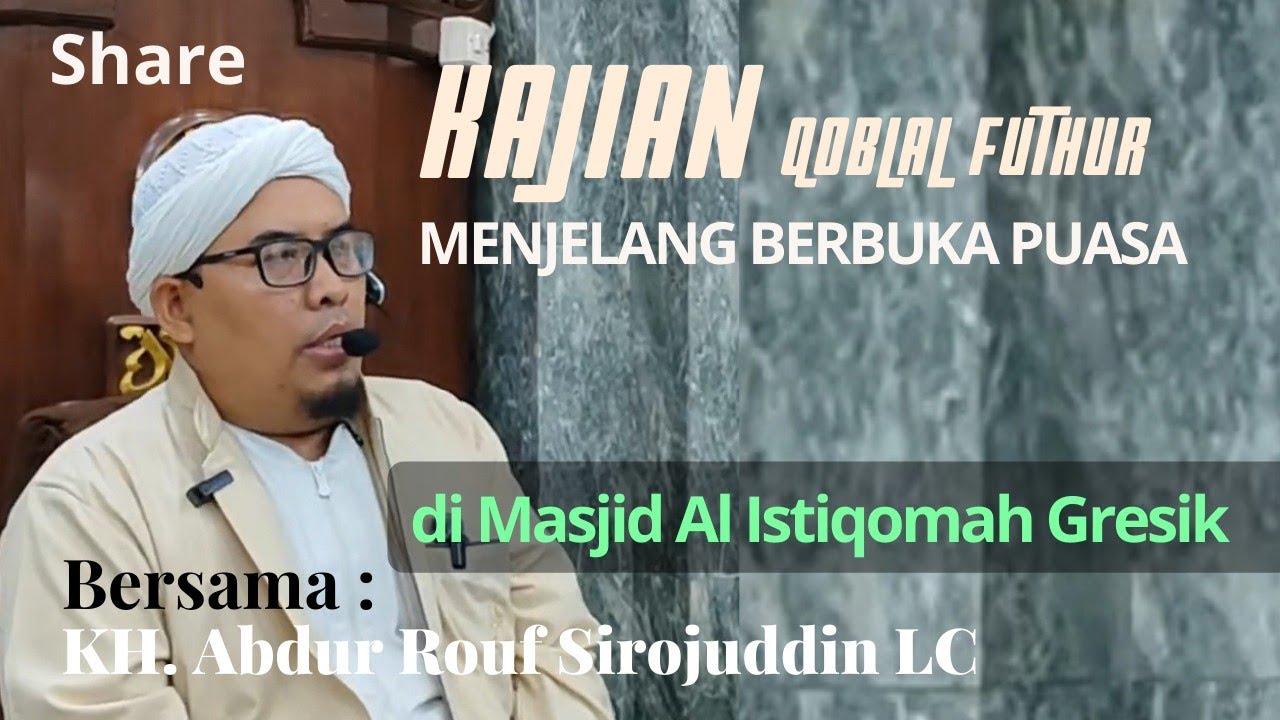 LIVE🧡KAJIAN Qoblal Futhur // bersama KH. Abdur Rouf Sirojuddin Lc - Gresik