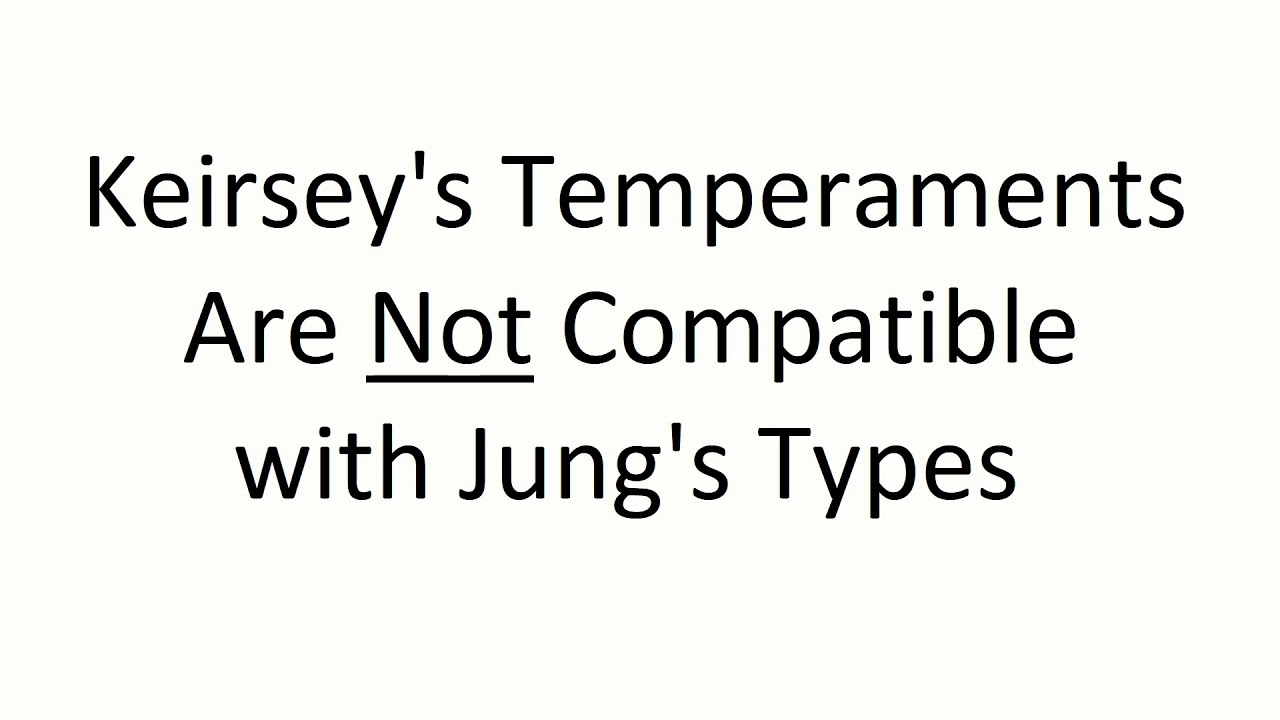 Keirsey's Temperaments Are Not Compatible with Jung's Types