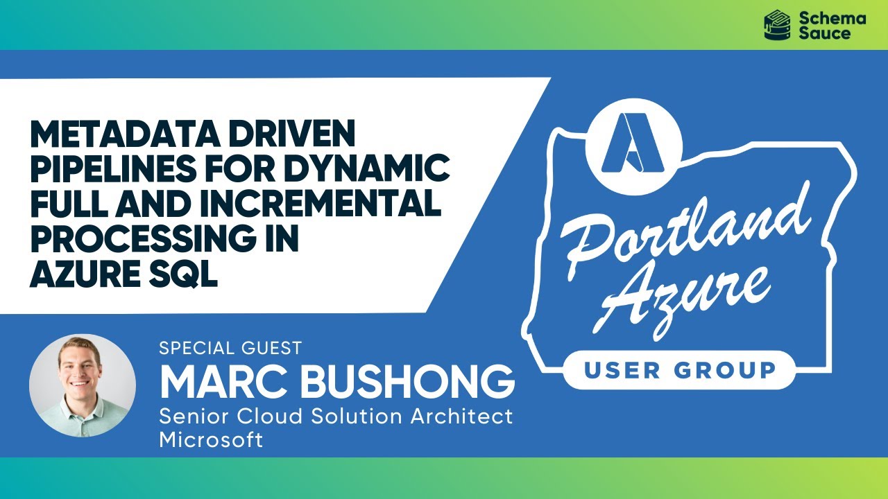 Metadata Driven Pipelines for Dynamic Full and Incremental Processing in Azure SQL with Marc Bushong