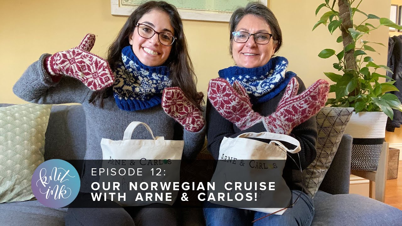 Knit Ink Ep. 12: Our Norwegian Cruise with Arne & Carlos!