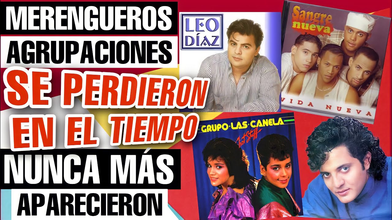 MERENGUEROS Y AGRUPACIONES QUE SE DESAPARECIERON