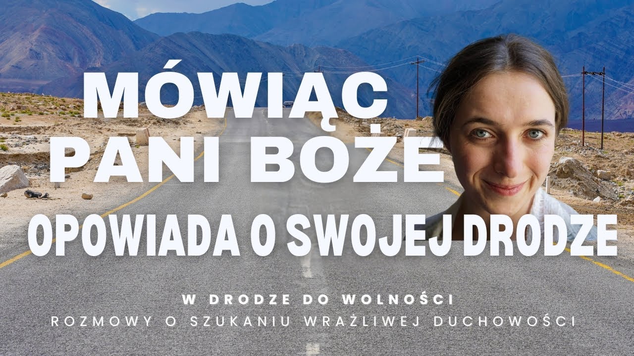PAULINA MODEL w rozmowie o szukaniu wrażliwej duchowości czyli podcast W DRODZE DO WOLNOŚCI.