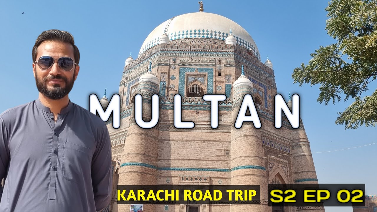 Exploring Multan's History and Culture | Rawalpindi to Karachi Road Trip | S2 EP 02|