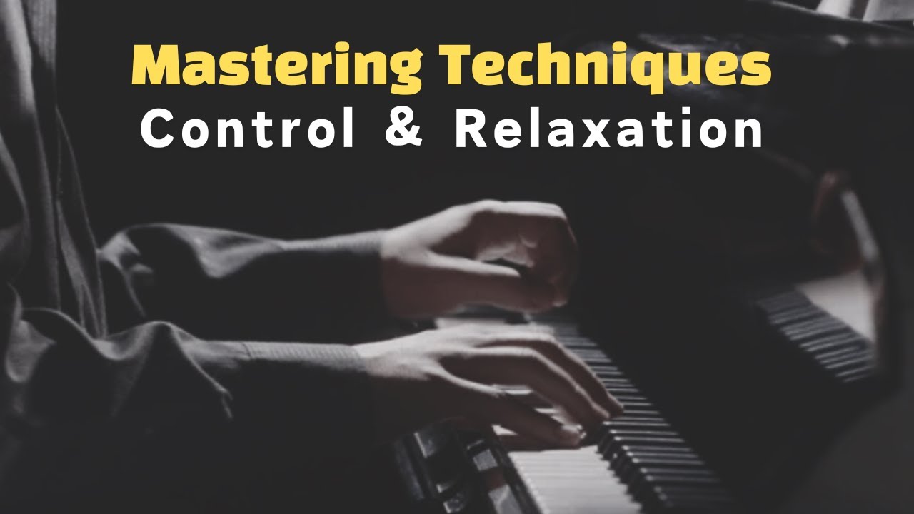 (Eng sub) Mastering piano technique - Control & Relaxation
