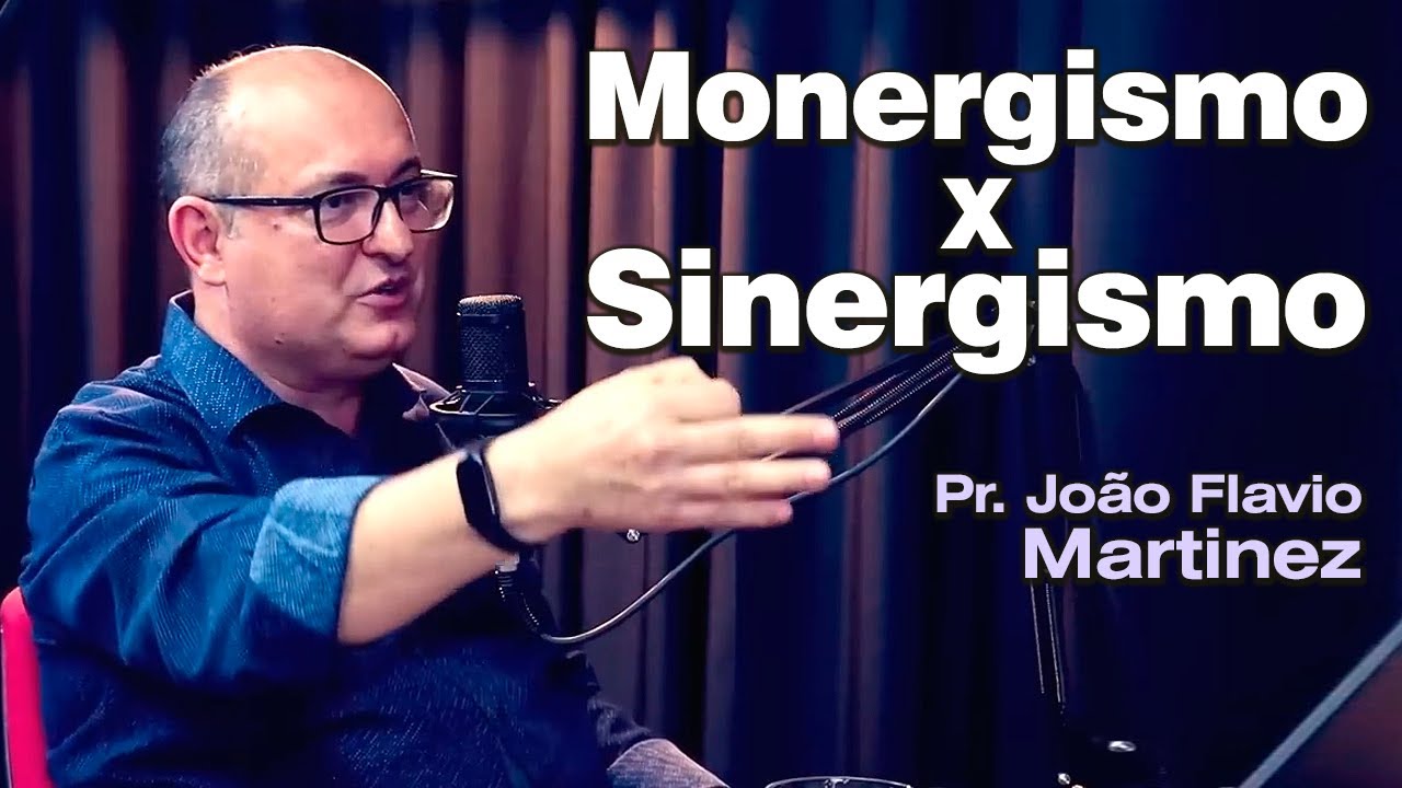 MONERGISMO X SINERGISMO
