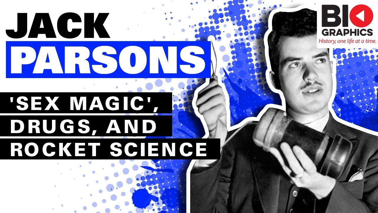 Jack Parsons: 'Sex Magic', Drugs, and Rocket Science
