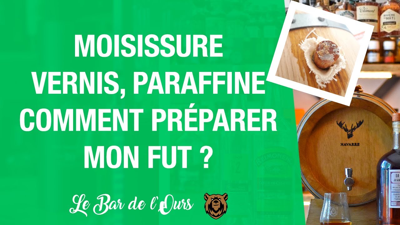 Moisissure, vernis ou paraffine, comment préparer mon fut ?