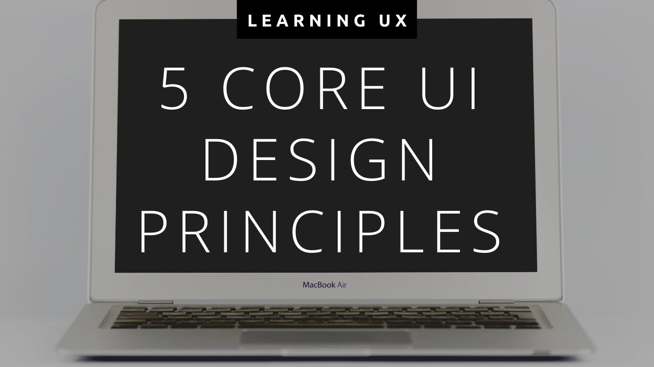 5 Core UI Design Principles | Learning UX