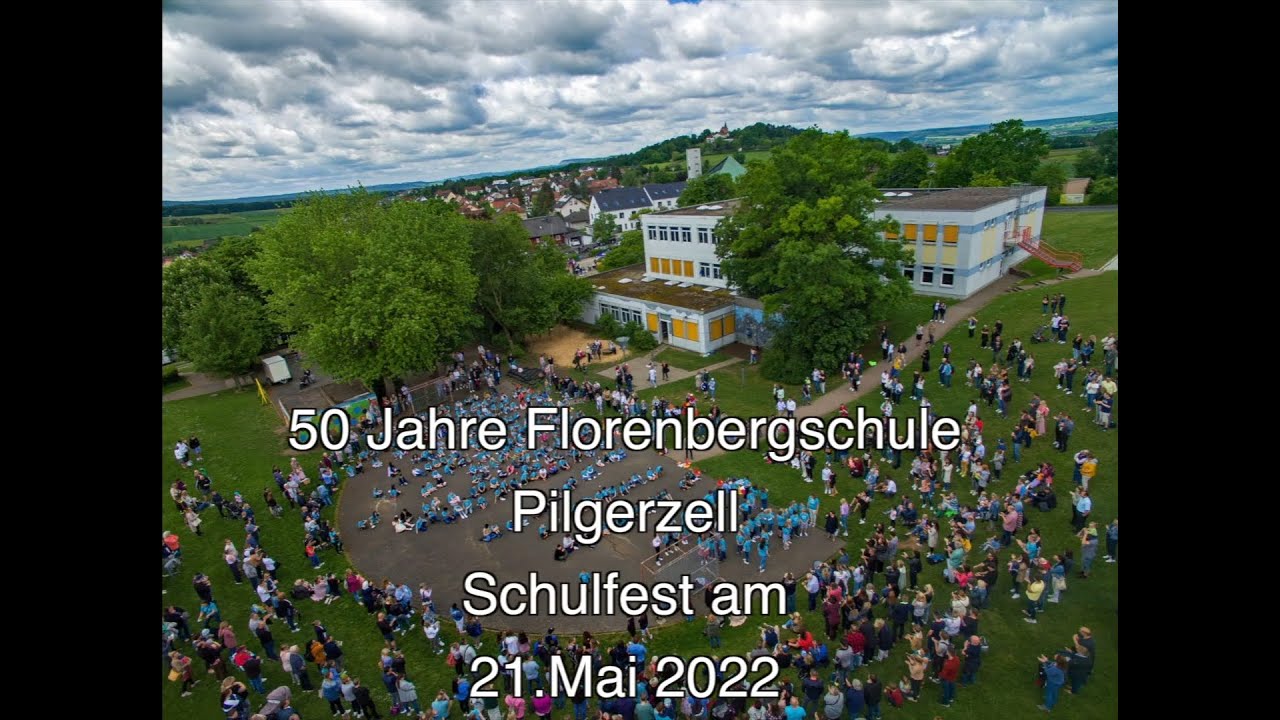 Florenbergschule Pilgerzell - 50 Jahre; Schulfest am 21.05.2022