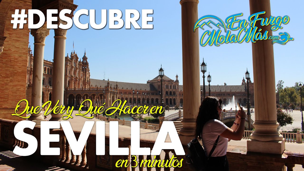 Descubre Sevilla | Que ver y hacer en 3 minutos