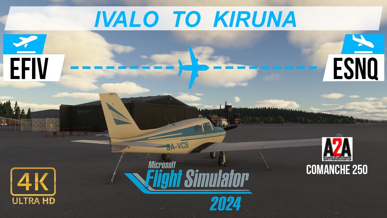 MSFS 2024 || A2A COMANCHE 250 || Ivalo (EFIV) ✈ Kiruna (ESNQ)