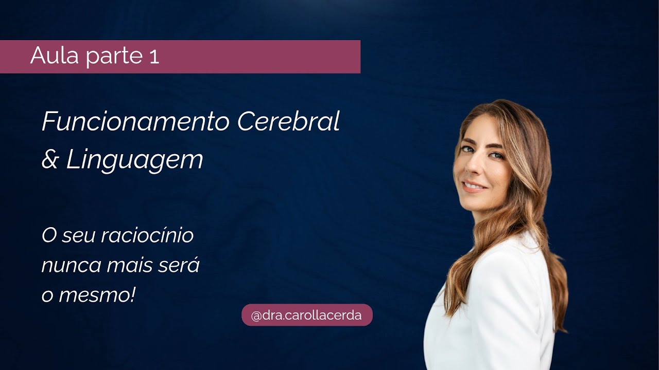 Funcionamento cerebral e linguagem- parte 1