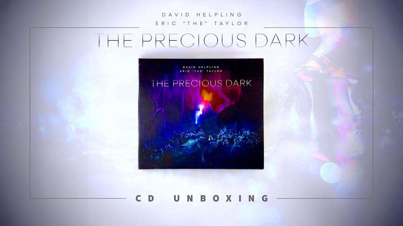 David Helpling & Eric “the” Taylor – The Precious Dark CD Unboxing