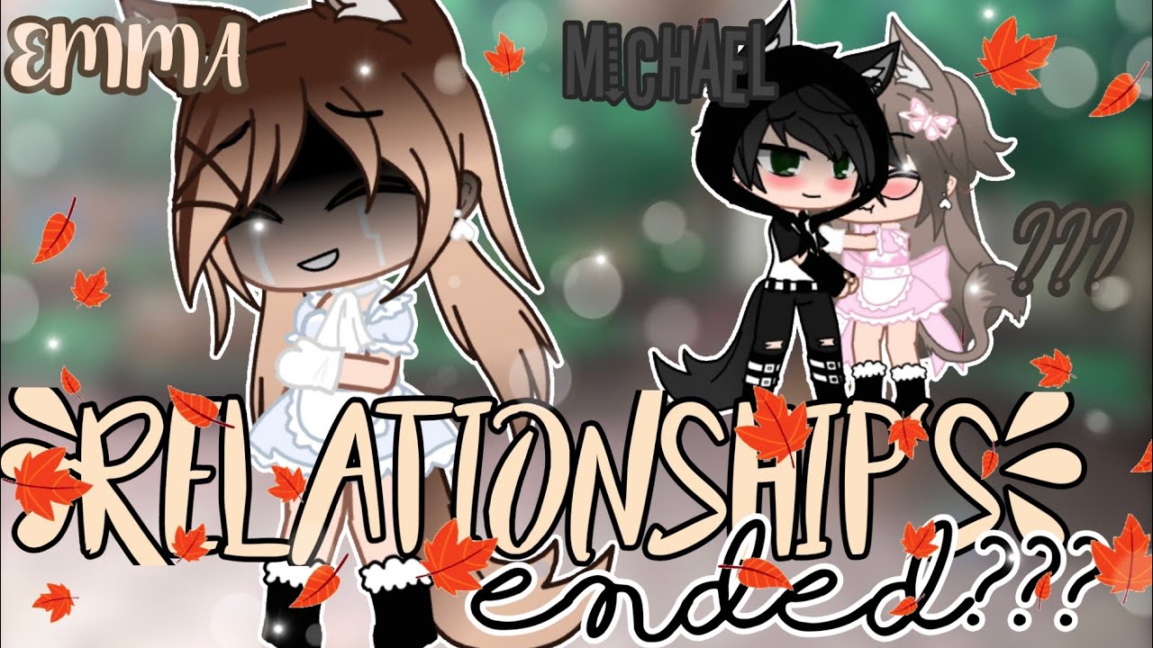 Relationship's Ended?! | Gacha Club | GCMM? | Original | Audrey Cookie