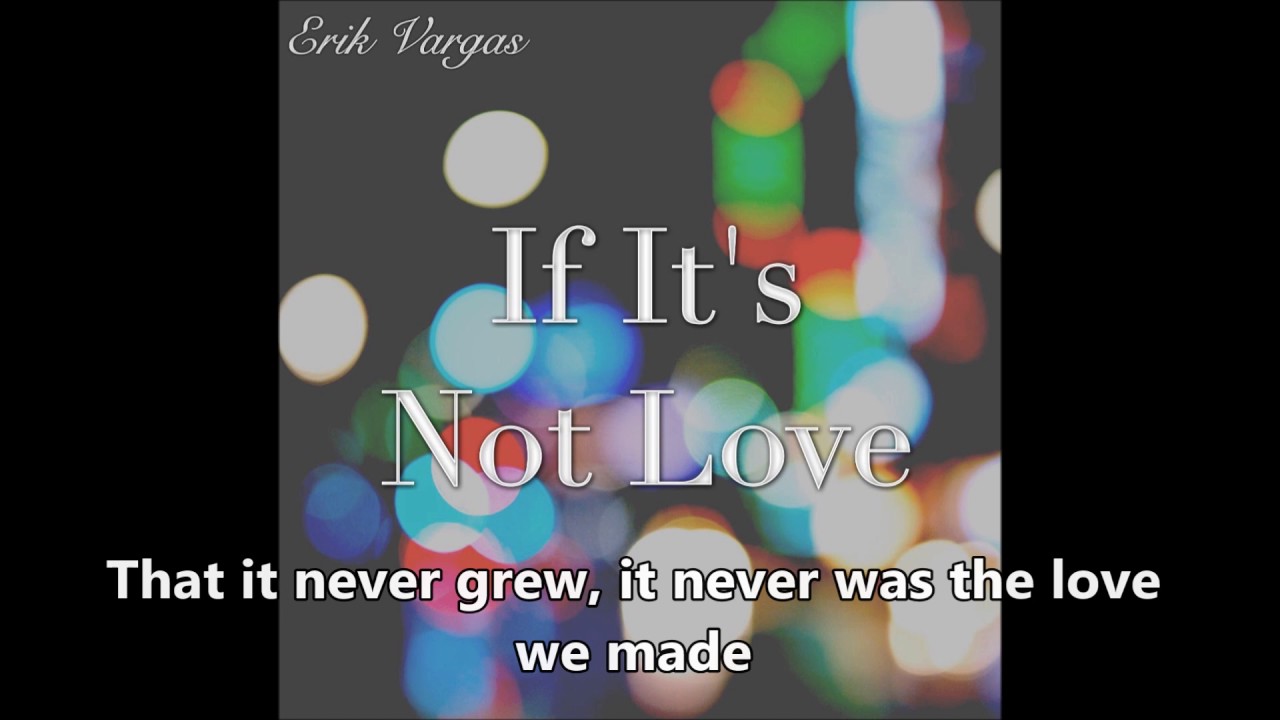 Erik Vargas - If It's Not Love (Official Lyric MV)