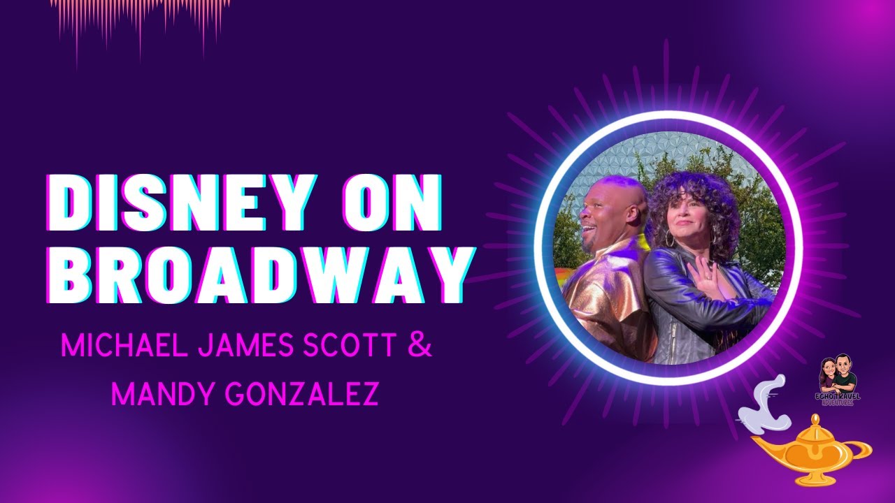 Disney on Broadway Concert Series Michael James Scott & Mandy Gonzalez | EPCOT Festival of the Arts