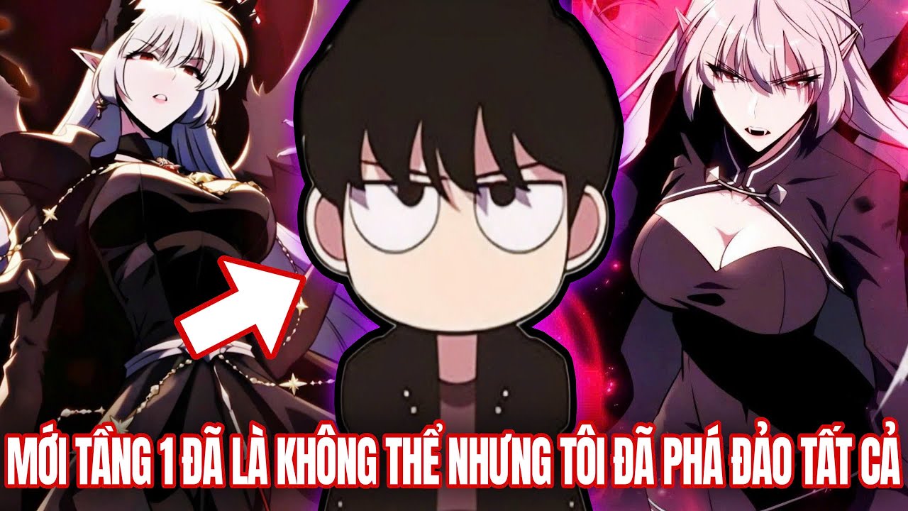 [Trọn Bộ] Mới Tầng 1 Làm Thế Giới Bất Lực Nhưng Tôi Là Người Đầu Tiên Phá Đảo Tất Cả |Vitamin truyện