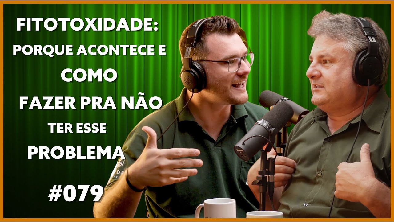 FITOTOXIDADE: PORQUE acontece e COMO fazer pra não ter esse problema | Podcast ARDS #079