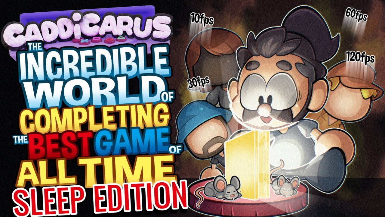 The Incredible World of Completing the Best Game of All Time - Caddicarus | SLEEP EDITION