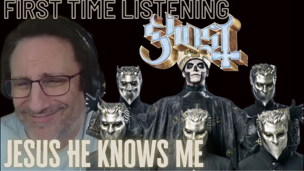 Ghost Jesus He Knows Me Reaction
