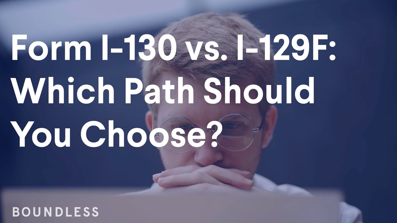 Form I-130 vs. I-129F: Which Path Should You Choose?