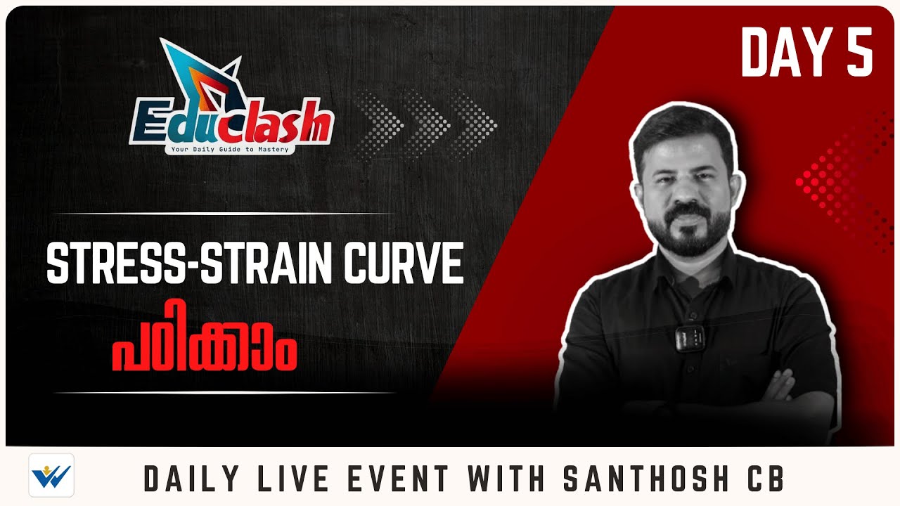 DAY 5 | Stress-Strain Curve പഠിക്കാം | EduClash | Daily Live Event
