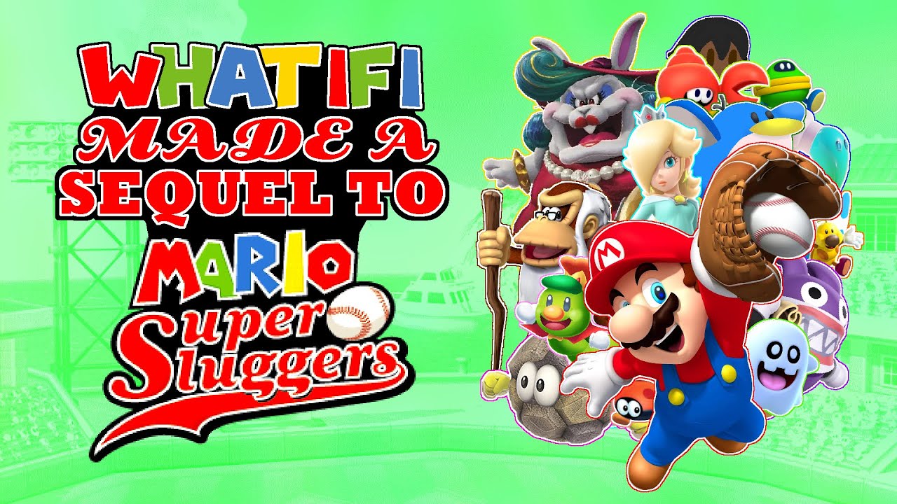 What If  I Made A Sequel To Mario Super Sluggers?