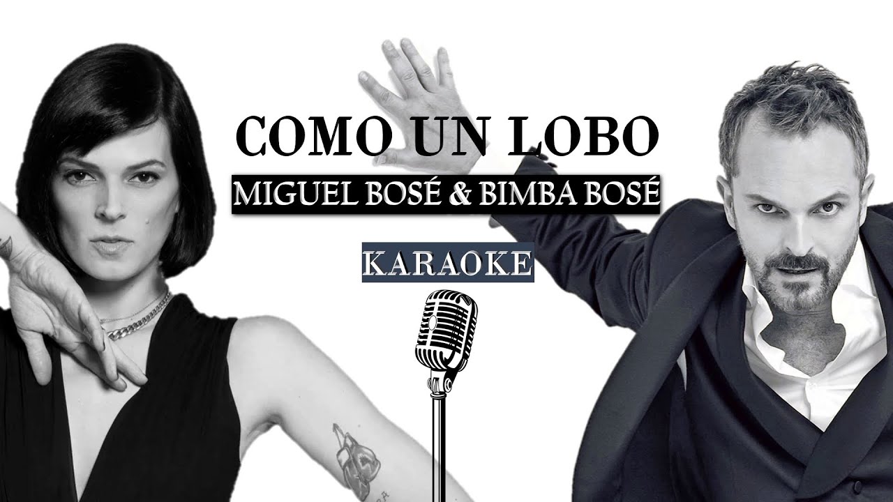 Miguel Bosé y Bimba Bosé - Como Un Lobo (Karaoke)