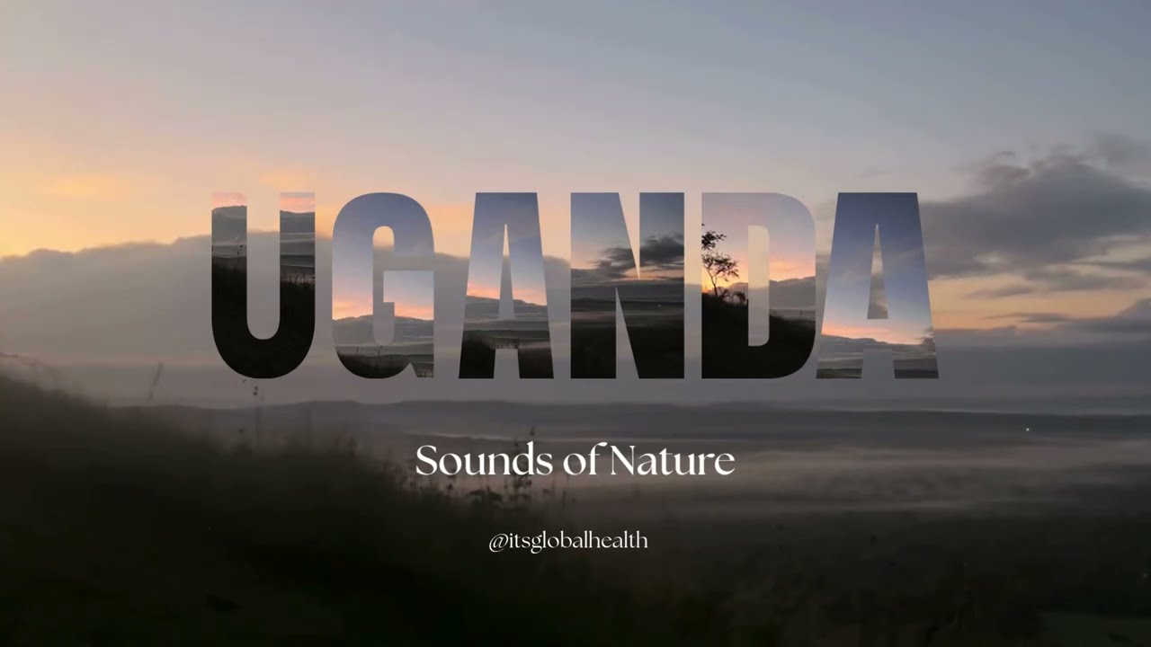 The Beauty of Uganda - Sounds of Nature