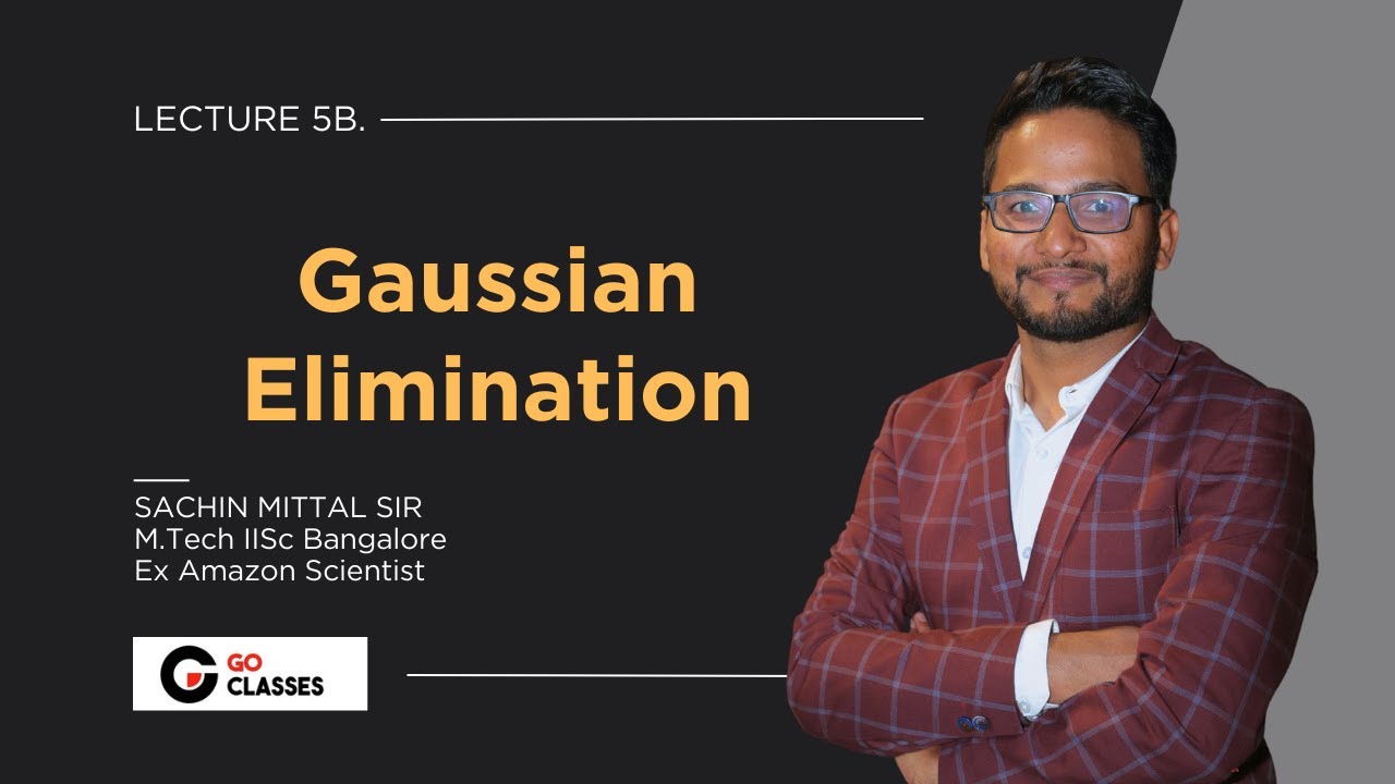 5b.  Gaussian Elimination | Linear Algebra | Sachin Mittal