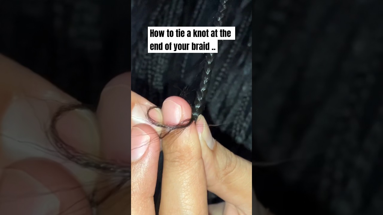 How to knot the end of your braid..