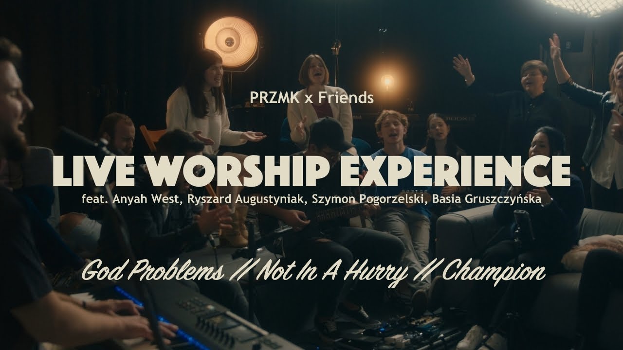UWIELBIENIE LIVE | God Problems // Not In A Hurry // Champion | PRZMK x Friends & Kościół Kierunek