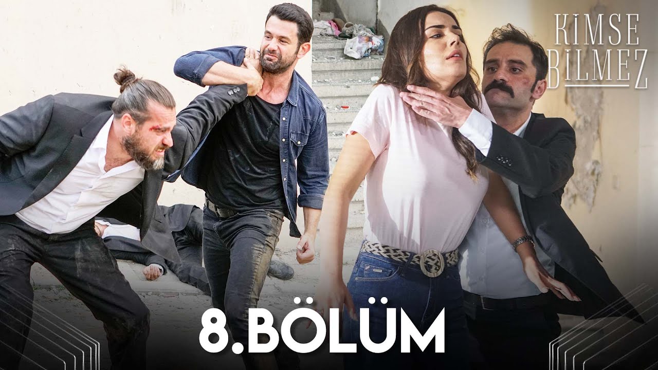 Kimse Bilmez 8. Bölüm
