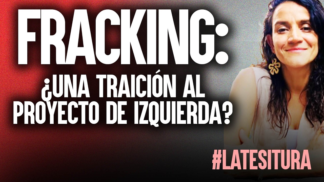 #LaTesitura || Fracking: &iquest;Una traici&oacute;n al proyecto de izquierda?