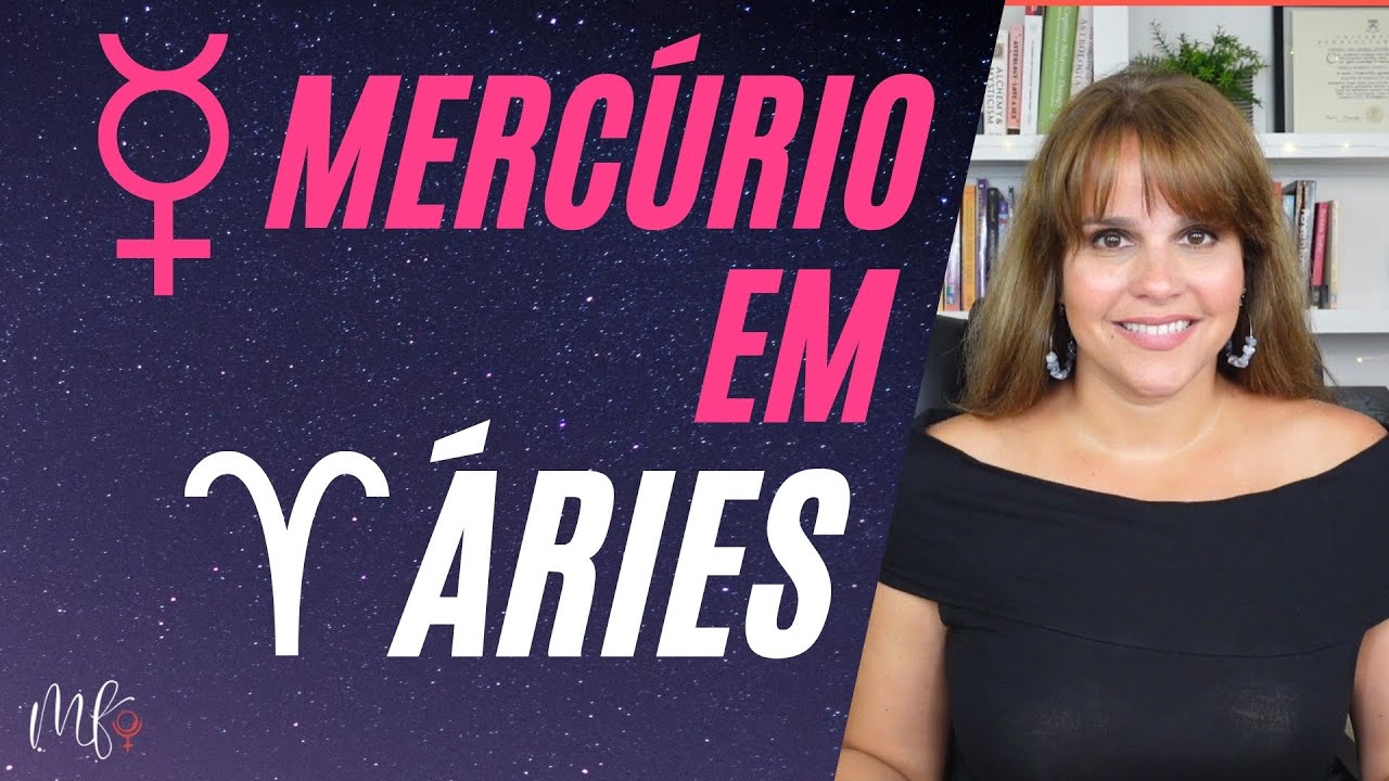 MERCÚRIO EM ÁRIES: COMO FUNCIONA NO MAPA NATAL?