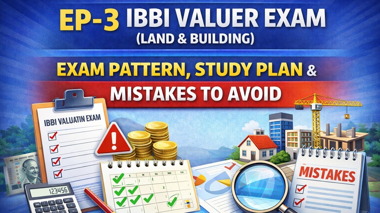 EP-3 IBBI Valuer Exam (Land & Building) | Exam Pattern, Study Plan & Mistakes to Avoid