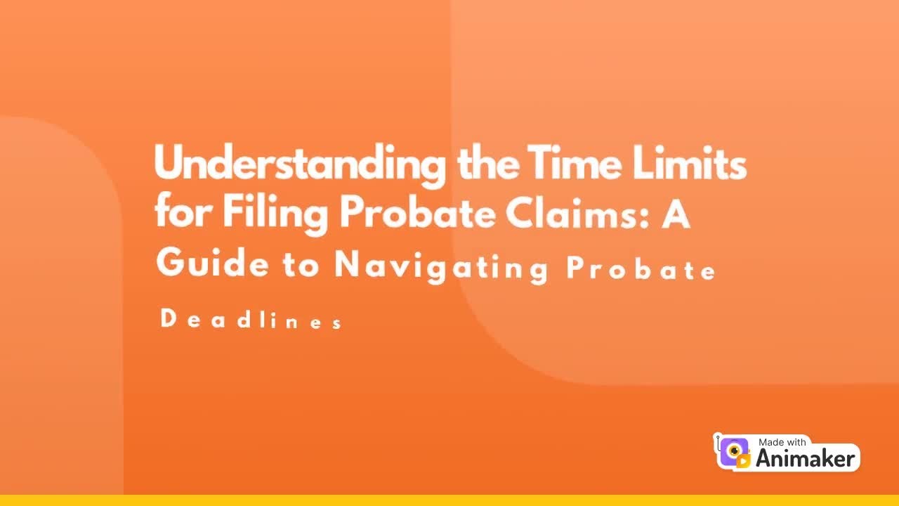 Understanding the Time Limits for Filing Probate Claims