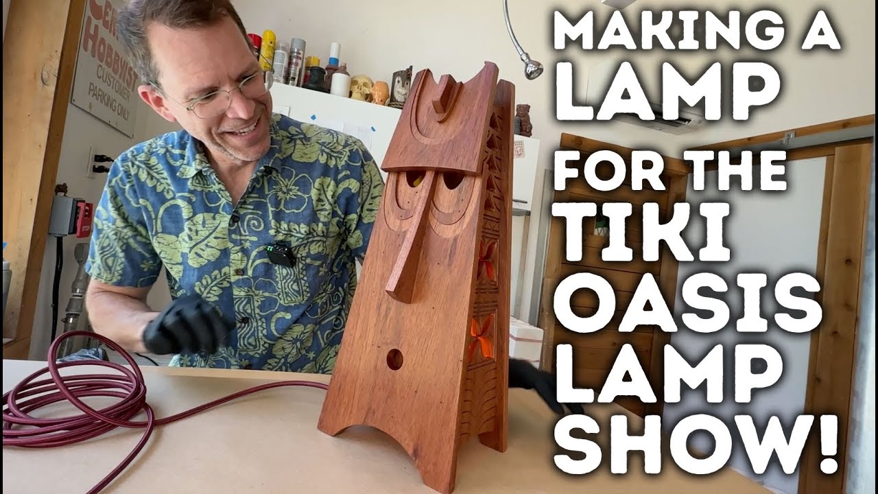 Making a lamp for the Tiki Oasis Lamp Show - - Tiki Technical Tuesday