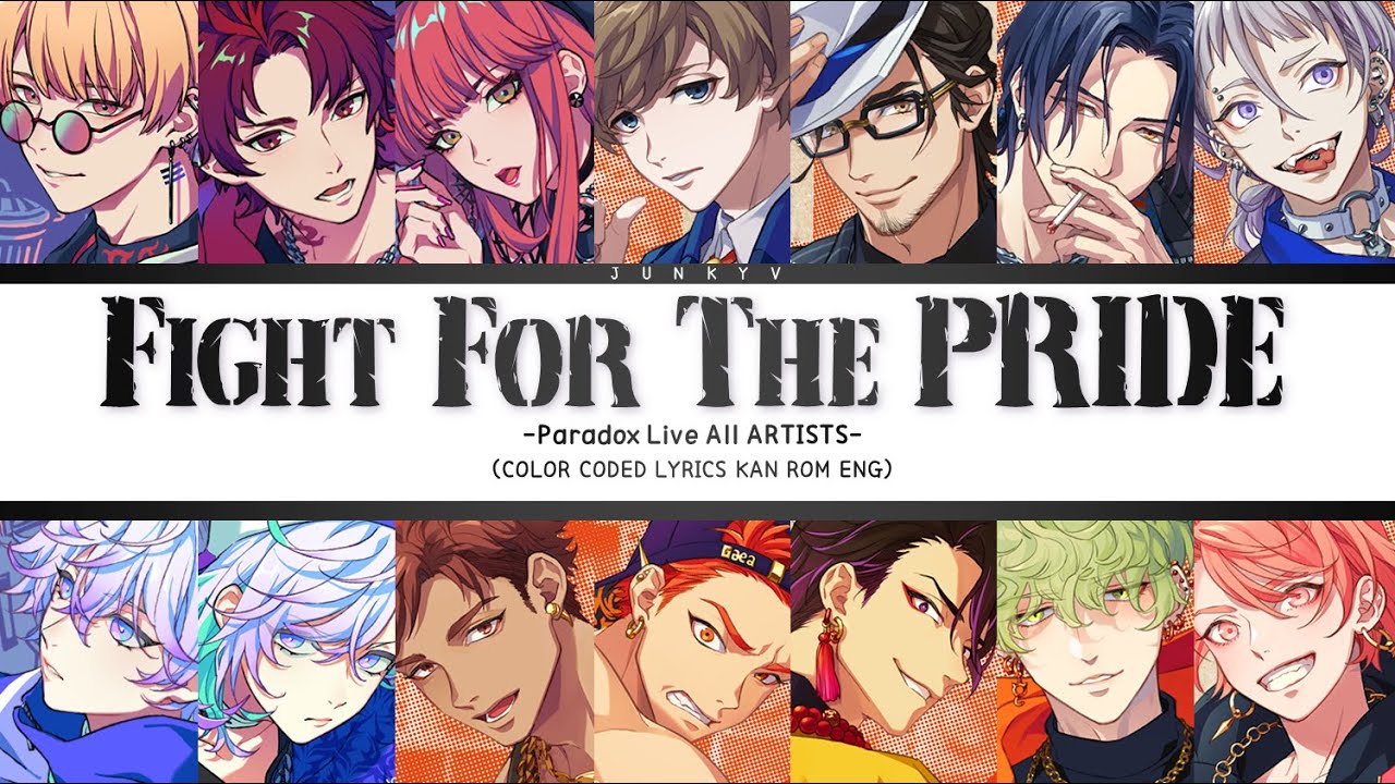 「 Paradox Live on Stage 」Fight For The PRIDE (Full ver.) – Paradox Live All ARTISTS [KAN|ROM|ENG]