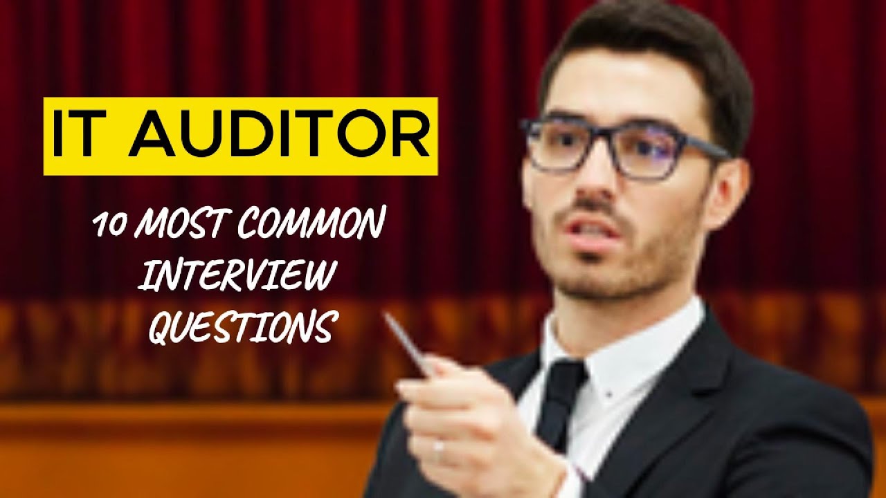 10 Most Common IT Auditor Interview Questions