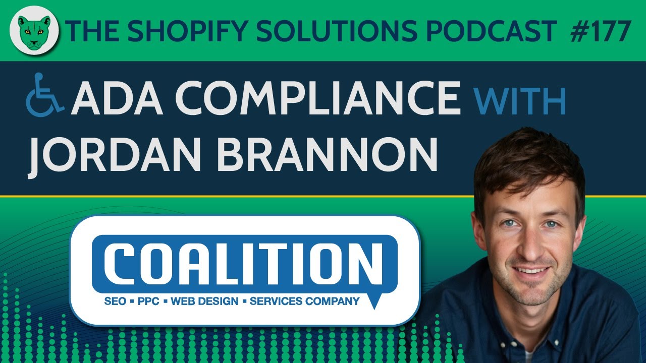Episode 177 - ADA Compliance in Shopify Stores