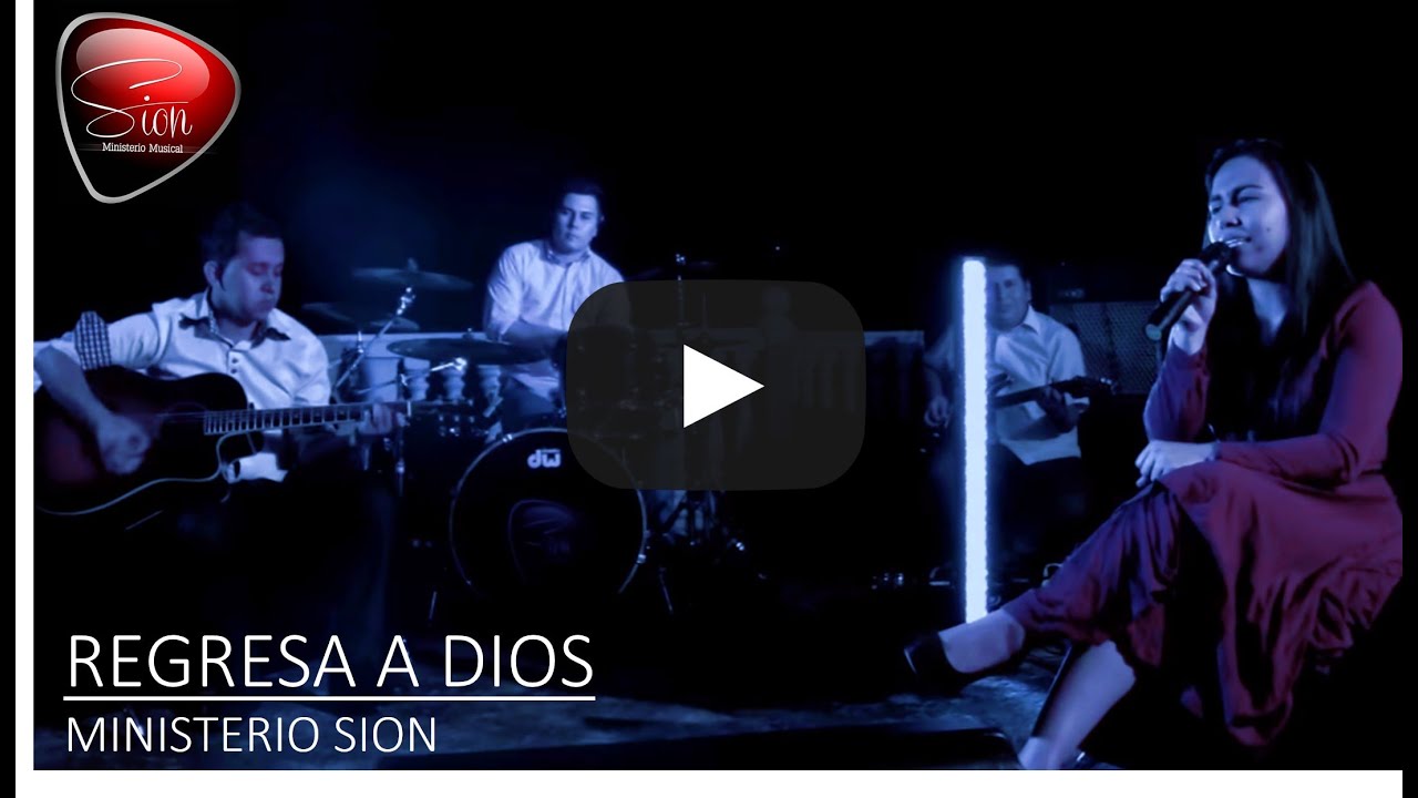 Ministerio Sion - Regresa a Dios
